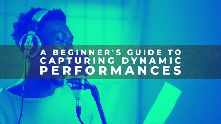 Mastering Vocal Recording: A Beginner’s Guide to Capturing Dynamic Performances