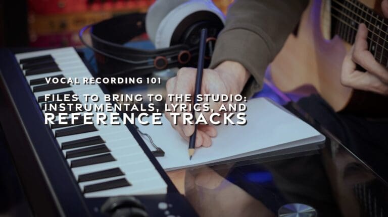 Files to Bring to the Studio: Instrumentals, Lyrics, and Reference Tracks