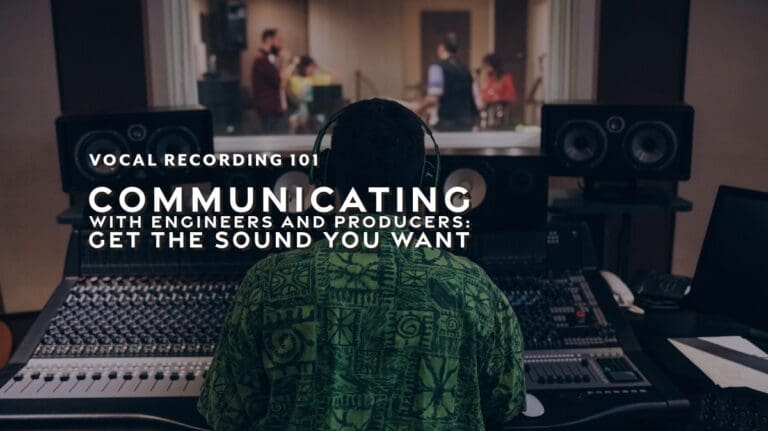 Communicating With Engineers and Producers: Get the Sound You Want